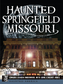 Edward L. Underwood Haunted Springfield, Missouri