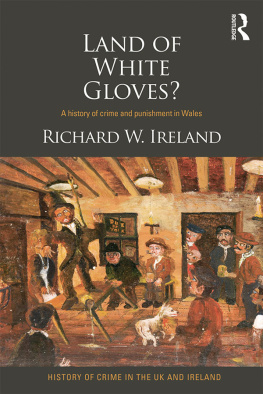 Richard Ireland Land of White Gloves?: A History of Crime and Punishment in Wales