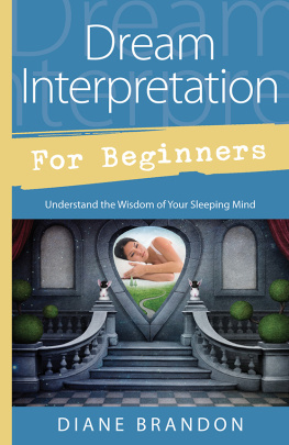 Diane Brandon Dream Interpretation for Beginners: Understand the Wisdom of Your Sleeping Mind