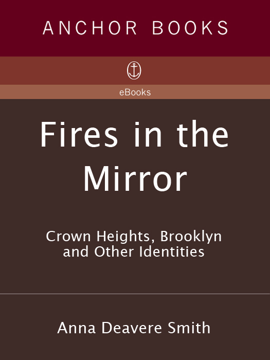 Acclaim for Anna Deavere Smith and Fires in the Mirror Ive seen nothing - photo 1