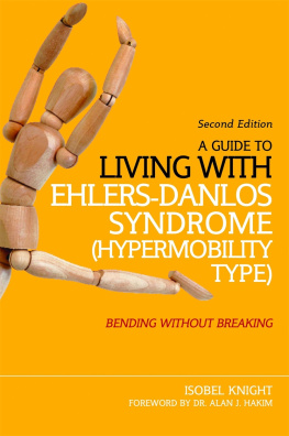 Isobel Knight - A Guide to Living with Ehlers-Danlos Syndrome (Hypermobility Type): Bending without Breaking ()