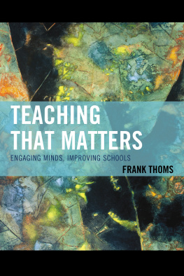 Frank Thoms - Teaching that Matters: Engaging Minds, Improving Schools