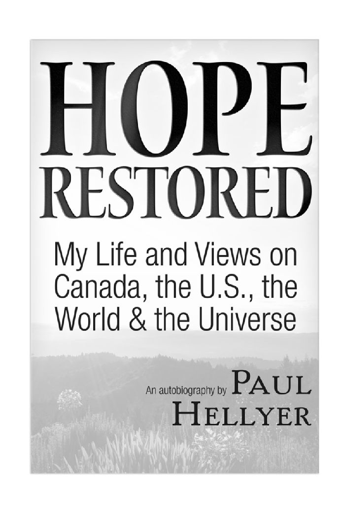 Hope Restored An Autobiography by Paul Hellyer Copyright 2018 Paul T Hellyer - photo 3