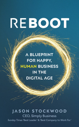 Jason Stockwood - Reboot: A Blueprint for Happy, Human Business in the Digital Age