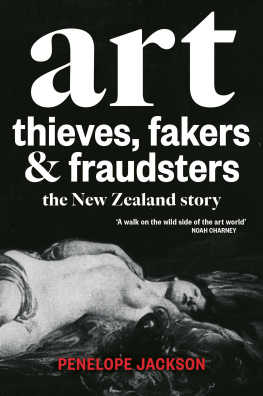 Penelope Jackson Art Thieves, Fakers and Fraudsters: The New Zealand Story