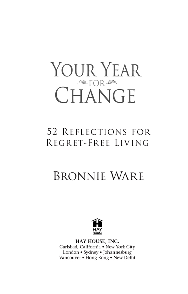 Copyright 2014 by Bronnie Ware Published and distributed in the United States - photo 9