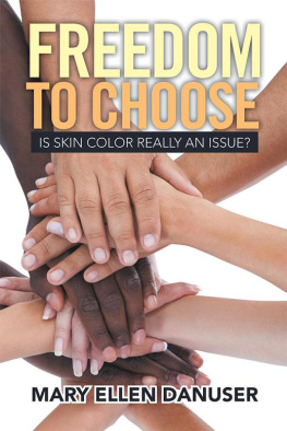 Mary Ellen Danuser Freedom to Choose: Is Skin Color Really an Issue?