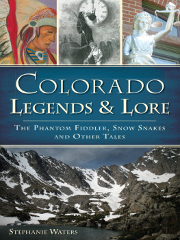 Stephanie Waters Colorado Legends & Lore: The Phantom Fiddler, Snow Snakes and Other Tales
