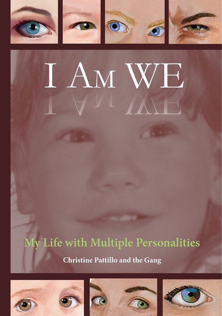 I Am WE My Life with Multiple Personalities By Christine Pattillo and the Gang - photo 1