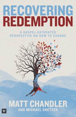 Matt Chandler Recovering Redemption: A Gospel Saturated Perspective on How to Change