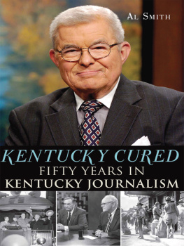 Al Smith Kentucky Cured: Fifty Years in Kentucky Journalism