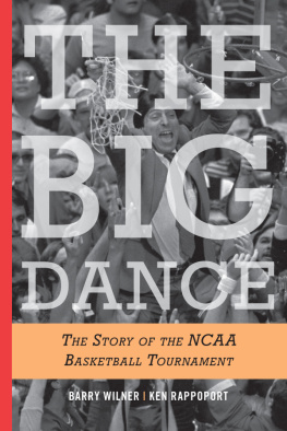 Barry Wilner The Big Dance: The Story of the NCAA Basketball Tournament