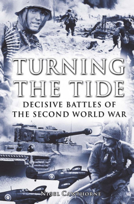 Nigel Cawthorne - Turning the Tide: Decisive Battles of the Second World War