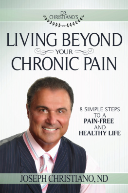 Joseph Christiano - Living Beyond Your Chronic Pain: 8 Simple Steps to a Pain-Free and Healthy Life