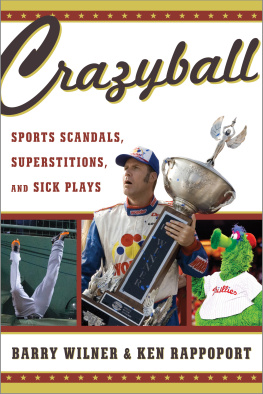 Barry Wilner - Crazyball: Sports Scandals, Superstitions, and Sick Plays