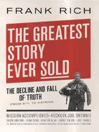 Frank Rich - The Greatest Story Ever Sold