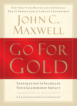 John C. Maxwell - Go for Gold: Inspiration to Increase Your Leadership Impact