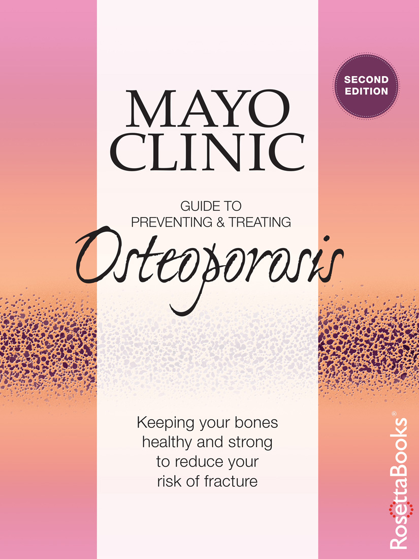 MAYO CLINIC GUIDE TO PREVENTING TREATING Osteoporosis Bart L Clarke MD - photo 1