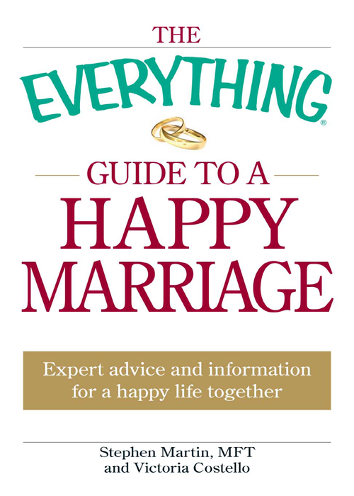 The Everything Guide to a Happy Marriage Dear Reader It is often said that - photo 1