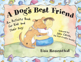 Lisa Rosenthal A Dogs Best Friend: An Activity Book for Kids and Their Dogs