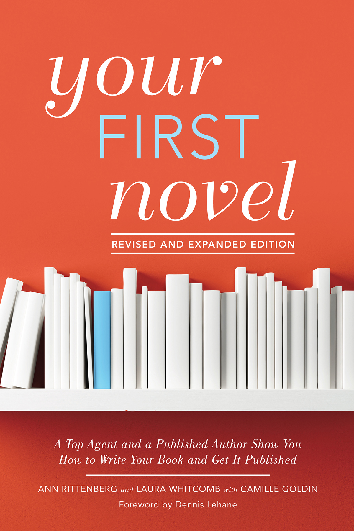 Your First Novel Revised and Expanded Edition A Top Agent and a Published Author Show You How to Write Your Book and Get It Pu blished - image 1