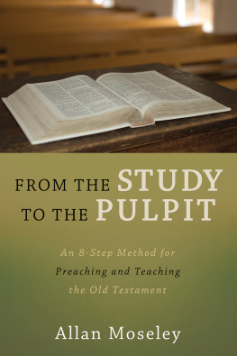 Allan Moseley - From the Study to the Pulpit: An 8-Step Method for Preaching and Teaching the Old Testament