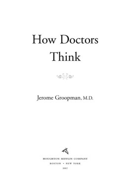 Jerome E Groopman - How Doctors Think