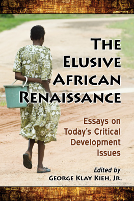 George Klay Kieh The Elusive African Renaissance: Essays on Todays Critical Development Issues