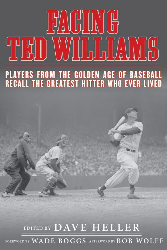 FACING TED WILLIAMS FACING TED WILLIAMS PLAYERS FROM THE GOLDEN AGE OF - photo 1