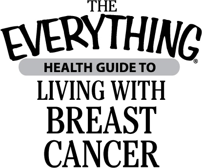 The Everything Health Guide to Living with Breast Cancer An accessible and comprehensive resource for women - image 5