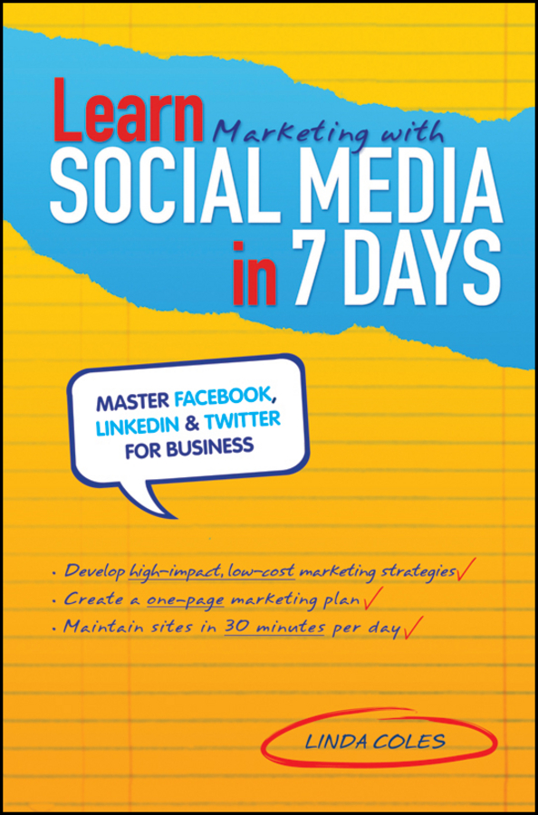 Learn Marketing with Social Media in 7 Days Master Facebook LinkedIn and Twitter for Business - image 1