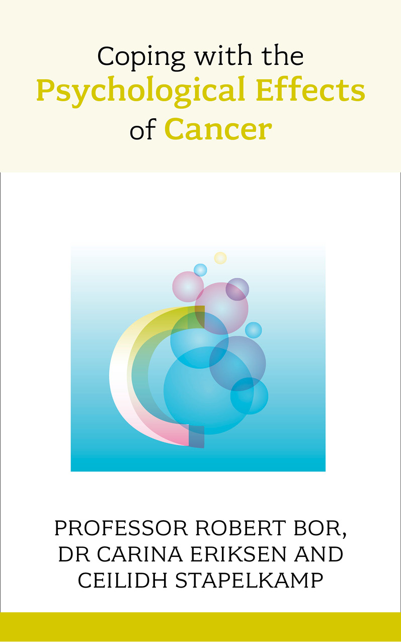 Coping with the Psychological Effects of Cancer Professor Robert Bor DPhil - photo 1