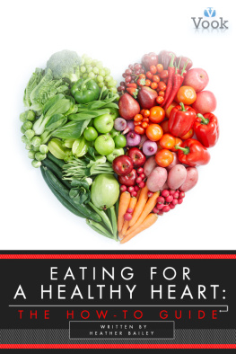 Heather Bailey - Eating for a Healthy Heart: The How-To Guide