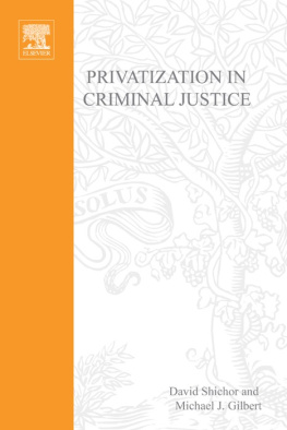 Michael J Gilbert - Privatization of Criminal Justice: Past Present and Future