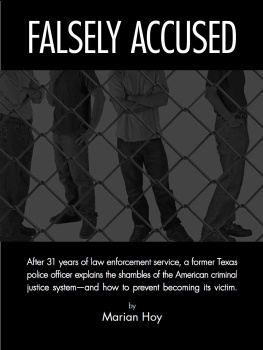 Marian Hoy - Falsely Accused: A Former Texas Police Officer Explains the Shambles of the American Criminal Justice System