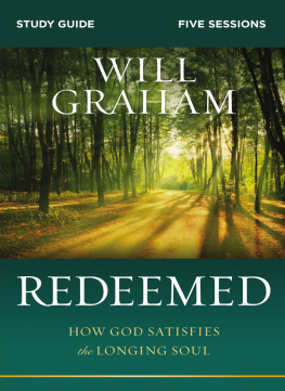 Will Graham - Redeemed Bible Study Guide: How God Satisfies the Longing Soul