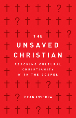 Dean Inserra The Unsaved Christian: Reaching Cultural Christianity with the Gospel