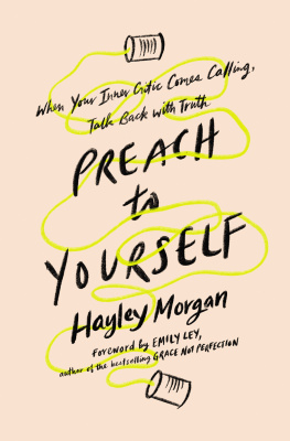 Hayley Morgan Preach to Yourself: When Your Inner Critic Comes Calling, Talk Back with Truth