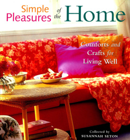 Susannah Seton Simple Pleasures of the Home: Comforts and Crafts for Living Well