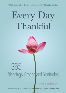 Becca Anderson Every Day Thankful: 365 Blessings, Graces and Gratitudes