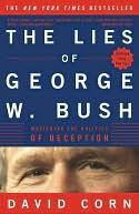 David Corn The Lies of George W. Bush