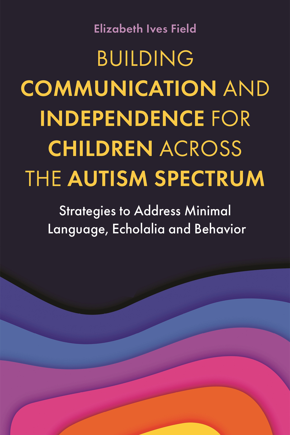 Building Communication and Independence for Children Across the Autism Spectrum - photo 1