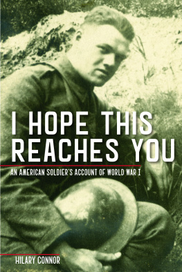 Hilary Connor - I Hope This Reaches You: An American Soldiers Account of World War I