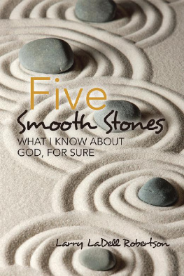 Larry LaDell Robertson - Five Smooth Stones: What I Know About God, for Sure