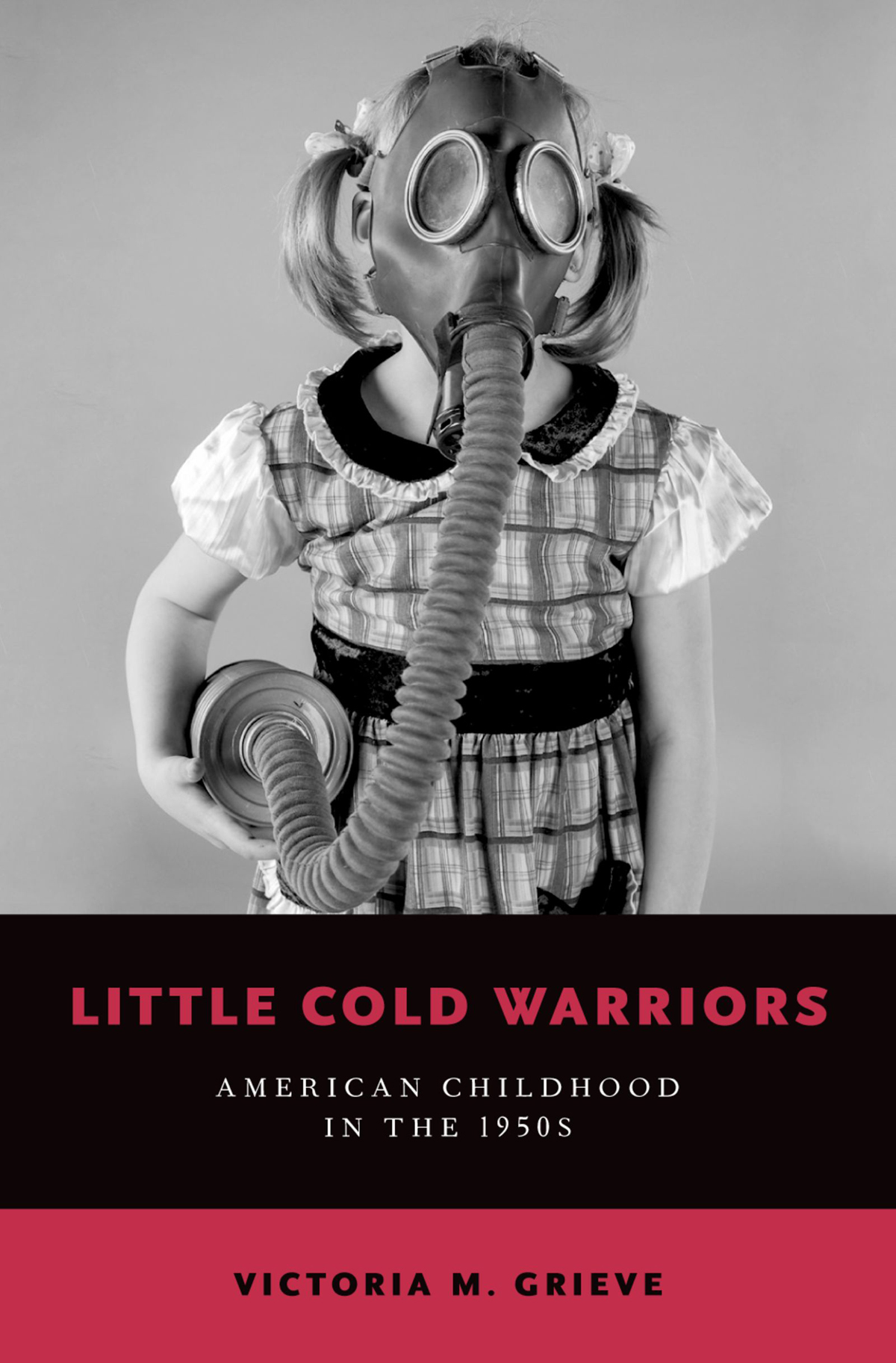 Little Cold Warriors American Childhood in the 1950s - image 1