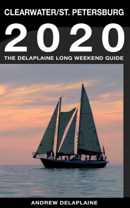 Andrew Delaplaine - Clearwater & St. Petersburg: The Delaplaine 2020 Long Weekend Guide