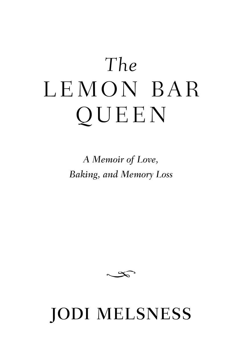 The Lemon Bar Queen copyright 2019 by Jodi Melsness All rights reserved No - photo 2