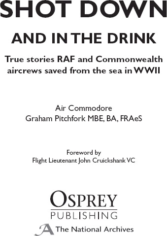 Contents Flight Lieutenant John Cruickshank VC The author has developed a - photo 3