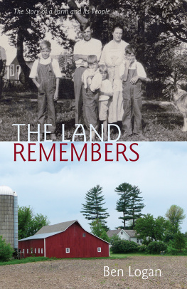 Ben Logan - The Land Remembers: The Story of a Farm and Its People