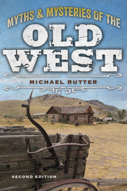 Michael Rutter - Myths and Mysteries of the Old West